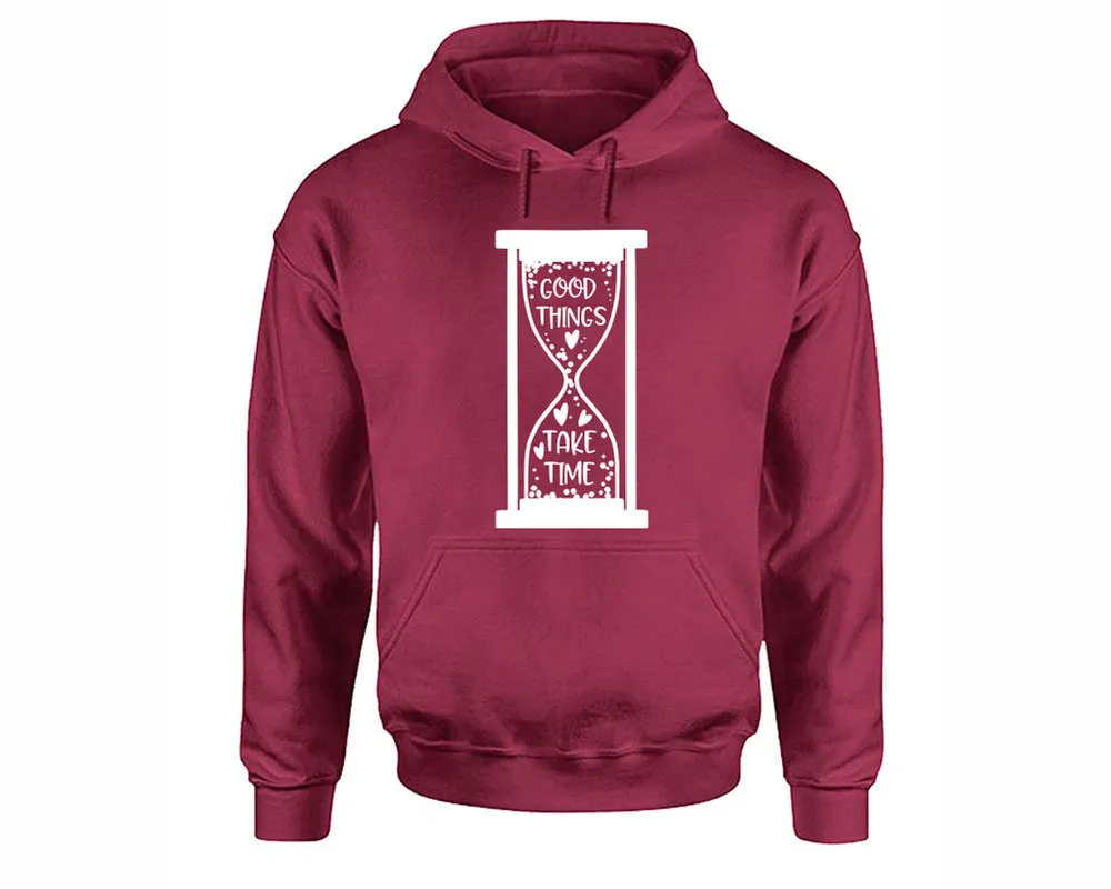 Good Things Take Time Pullover Hoodie