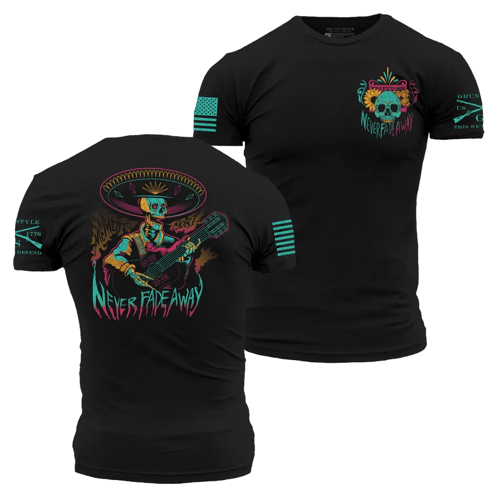 Never Fade Away T-Shirt - Black